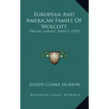 European and American Family of Wolcott: Origin, Lineage, Service (1912)