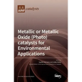 Metallic or Metallic Oxide (Photo)catalysts for Environmental Applications