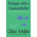Dialogue with a Somnambulist: Stories, Essays & a Portrait Gallery