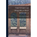 The Story of Majorca and Minorca