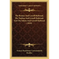 The Boston And Lowell Railroad, The Nashua And Lowell Railroad, And The Salem And Lowell Railroad (1918)