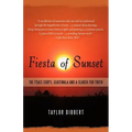 Fiesta of Sunset: The Peace Corps, Guatemala and a Search for Truth