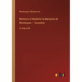 Memoirs of Madame la Marquise de Montespan - Complete: in large print