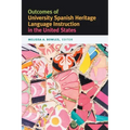 Outcomes of University Spanish Heritage Language Instruction in the United States