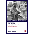 The Wpa: Creating Jobs and Hope in the Great Depression