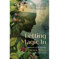 Letting Magic in: A Memoir of Becoming