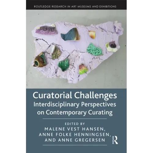 Curatorial Challenges: Interdisciplinary Perspectives on Contemporary Curating