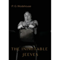 The Inimitable Jeeves: by P. G. Wodehouse