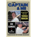 The Captain & Me: On and Off the Field with Thurman Munson