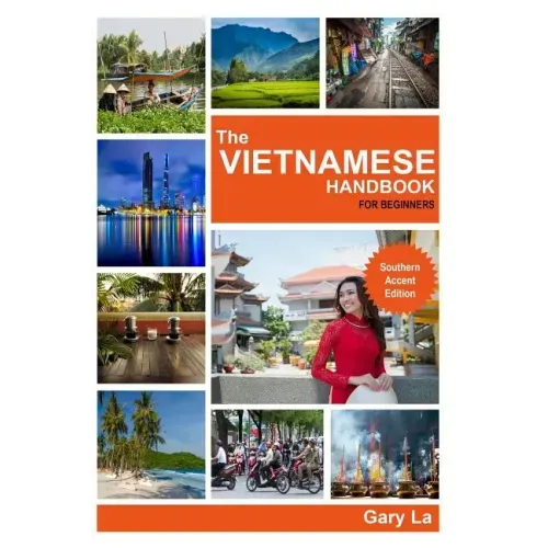 The Vietnamese Handbook for Beginners: Southern Accent Edition