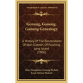 Genung, Ganong, Ganung Genealogy: A History Of The Descendants Of Jean Guenon, Of Flushing, Long Island (1906)