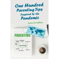 One Hundred Parenting Tips Inspired by the Pandemic