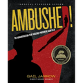 Ambushed!: The Assassination Plot Against President Garfield