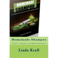 Homemade Shampoo: 2 And 1 - Homemade Shampoo and Herbal Remedies