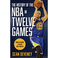 The History of the NBA in Twelve Games: From 24 Seconds to 30,000 3-Pointers