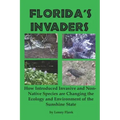 Florida's Invaders: How Introduced Invasive and Non-Native Species are Changing the Ecology and Environment of the Sunshine State