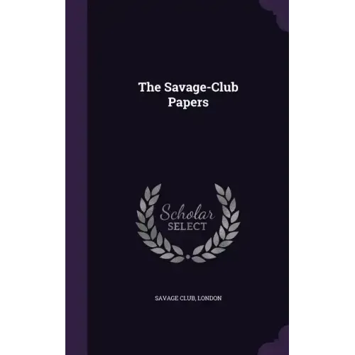 The Savage-Club Papers