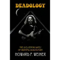 Deadology: The 33 Essential Dates of Grateful Dead History