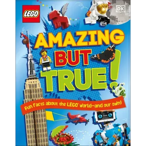 Lego Amazing But True: Fun Facts about the Lego World - And Our Own!