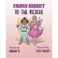 Fairy Robot to the Rescue