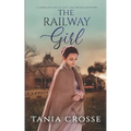 THE RAILWAY GIRL a compelling saga of love, loss and self-discovery