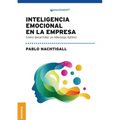 Inteligencia emocional en la empresa: Cómo desarrollar un liderazgo óptimo
