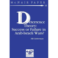 Deterrence Therory: Success or Failure in Arab-Israeli Wars?