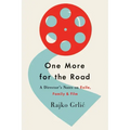 One More for the Road: A Director's Notes on Exile, Family, and Film