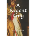 A Regent King