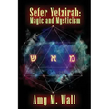 Sefer Yetzirah: Magic and Mysticism