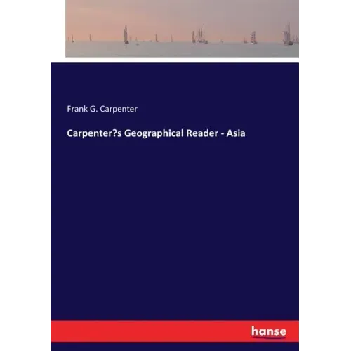Carpenter's Geographical Reader - Asia