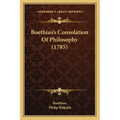 Boethius's Consolation Of Philosophy (1785)