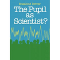 Pupil as Scientist