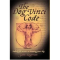 The Dog Vinci Code: Unlock the Secrets to Training Your Dog
