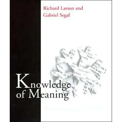 Knowledge of Meaning: An Introduction to Semantic Theory