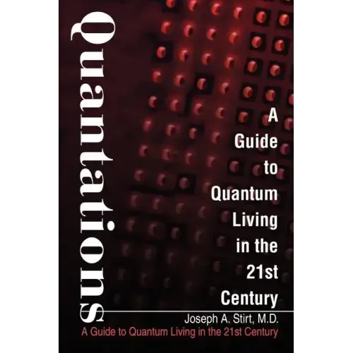 Quantations: A Guide to Quantum Living in the 21st Century