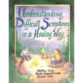 Understanding Difficult Scriptures in a Healing Way