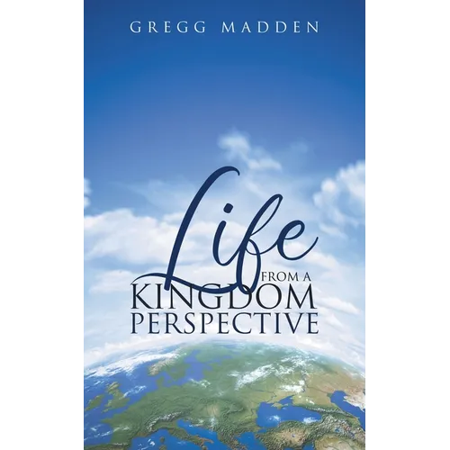 Life From a Kingdom Perspective