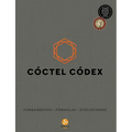 Cóctel Códex: Fundamentos - Fórmulas - Evoluciones