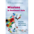 Missions in Southeast Asia: Diversity and Unity in God's Design