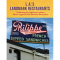 L.A.'s Landmark Restaurants: Celebrating the Legendary Locations Where Angelenos Have Dined for Generations