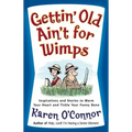 Gettin' Old Ain't for Wimps