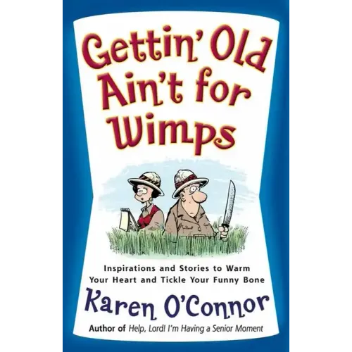 Gettin' Old Ain't for Wimps