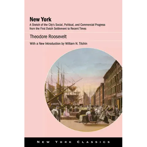 New York: A Sketch of the City's Social, Political, and Commercial Progress from the First Dutch Settlement to Recent Times