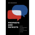 Prophets and Patriots: Faith in Democracy Across the Political Divide