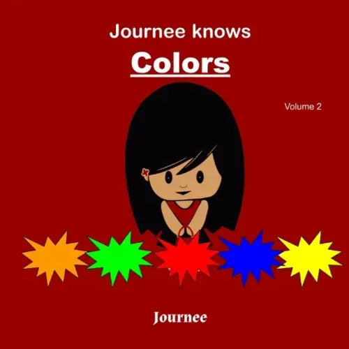 Journee Knows Colors Volume 2: A Fun Picture Guessing Game Book for Kids Ages 2-5 Year Old's - Learning Basic Colors Theme.