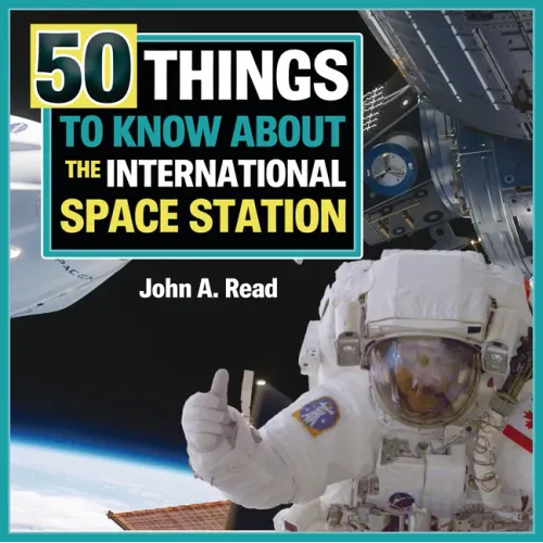 50 Things to Know about the International Space Station