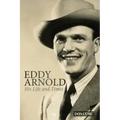 Eddy Arnold: His Life and Times