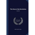The Story of the Revolution; Volume 01