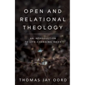 Open and Relational Theology: An Introduction to Life-Changing Ideas
